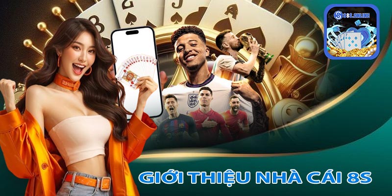 Giới thiệu về nhà cái 8S