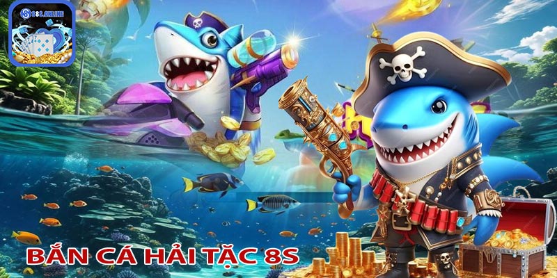 Bắn cá hải tặc 8s