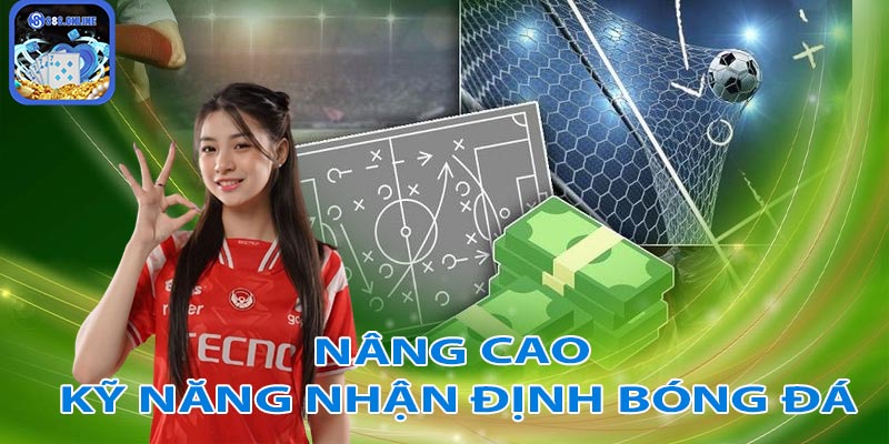 Cách nâng cao kỹ năng nhận định bóng đá