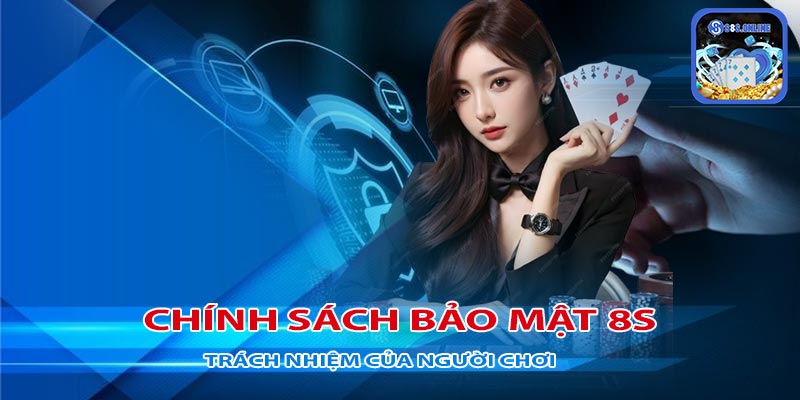 Chính sách bảo mật 8S - Phối hợp và trách nhiệm của người chơi